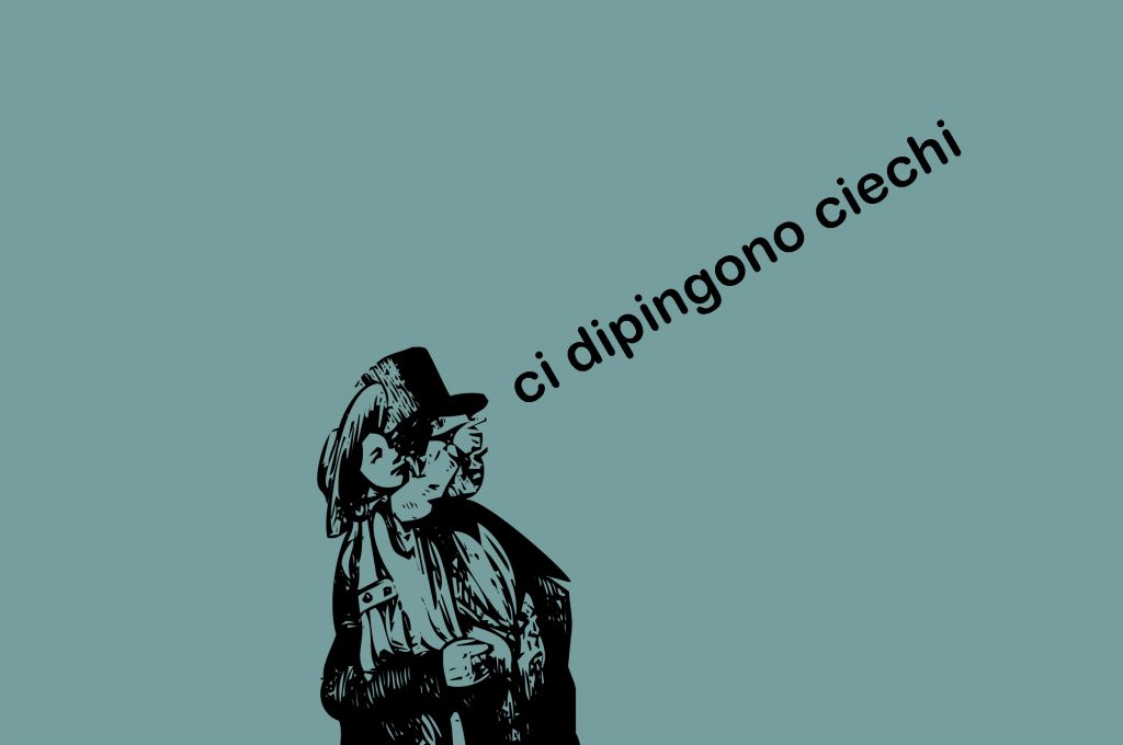 CI DIPINGONO CIECHI